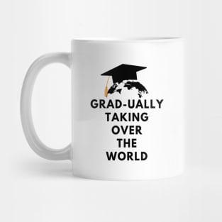 Grad-ually taking over the world Mug